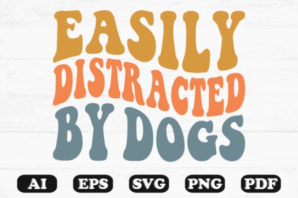 Easily Distracted by Dog Retro Wavy Svg