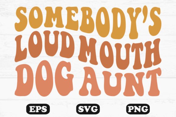 Loud Mouth Dog Aunt Svg