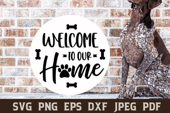 Welcome to Our Home Dog Round Sign