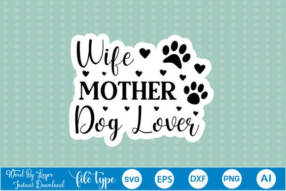 Wife Mother Dog Lover Stickers SVG
